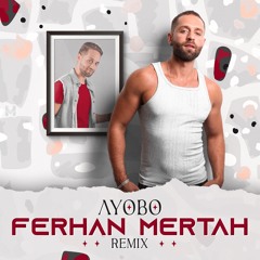 Ayobo Ferhan Mertah Remix DJ Ken