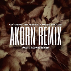 Akorn YBN-VERSACE X MA$ON OFFICIAL(Baby Smoove Remix)-(Prod. By rodneyretro)