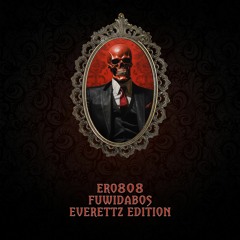 ero808 - FUWIDABOS (Everettz Edition)