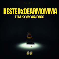 TrakoBound100- RESTEDxDEARMOMMA