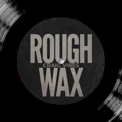Rough Wax (Dub Mix)