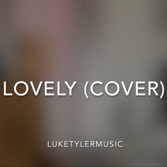Lovely - Billie Eilish/Khalid (LukeTylerMusic Cover)