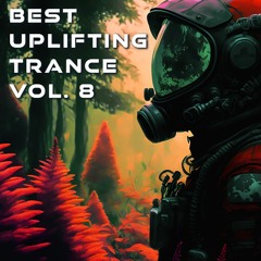 Best Uplifting Trance Vol. 8