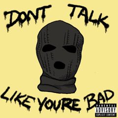 ReeZe - Don't Talk Like You're Bad