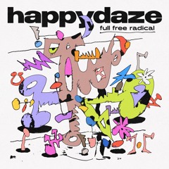 happydaze - Heaven You Felt