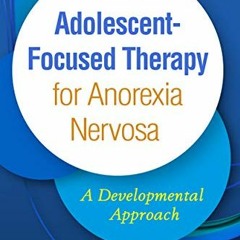 [FREE] KINDLE 📧 Adolescent-Focused Therapy for Anorexia Nervosa: A Developmental App