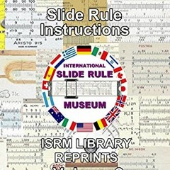 [Read] EPUB KINDLE PDF EBOOK Keuffel & Esser Slide Rule Instructions (Annotated): International