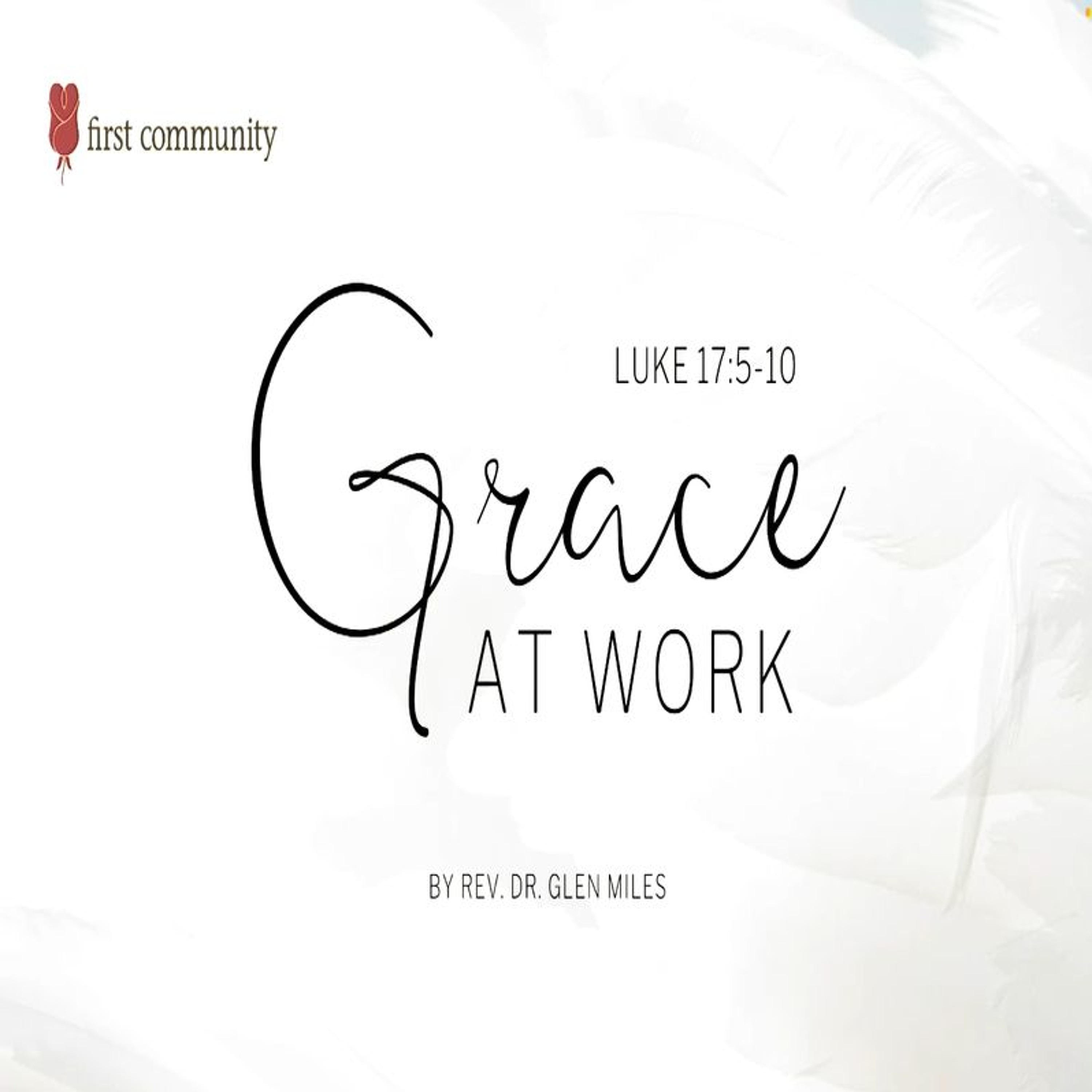 First Community Church 09.01.24 Glen Miles -Sermon Grace at Work episode artwork