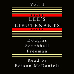 010 Lee’s Lieutenants — A Study in Command, Ch 1 (159.1)