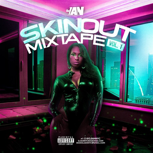 ✨SKINOUT MIXTAPE V1✨|x @DJIANNYC