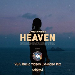 James Carter - Heaven (VGK Music Videos Extended Mix)