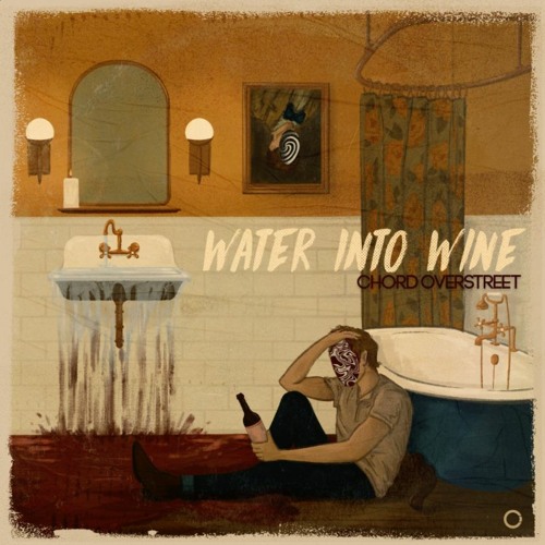Stream Chord Overstreet Listen to Water Into Wine Remix Contest