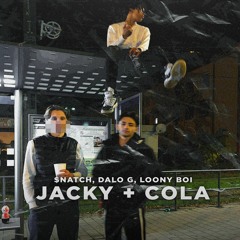 Snatch - Jacky + Cola feat. Loony Boi & Dalo G