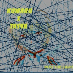 Kumaru X Tasya Into The Light