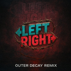 Zany x B-Front x DV8 - LEFT RIGHT (Outer Decay ZAAG EDIT)