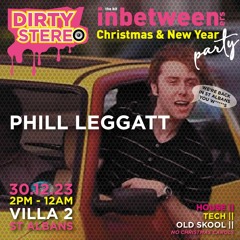 Phil Leggatt @ Dirty Stereo Inbetweeners Villa 2 December 2023