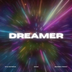 Dreamer (with Joush & Kyle Reynoso)