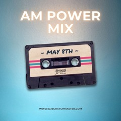 AM Power Mix May 8th