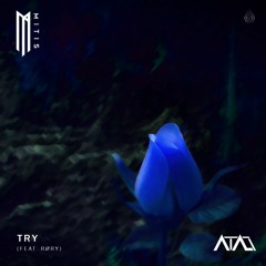 Mitis - Try (ATALI Remix)