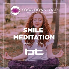 Smile Meditation With Music By BT (Music Version)