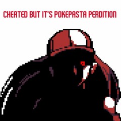 Cheated but It's Poképasta Perdition