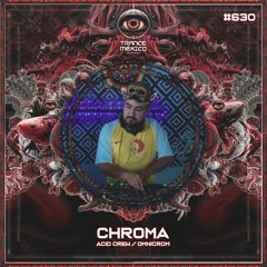 Chroma (Acid Crew / Omnicrom) Set #630 exclusivo para Trance México