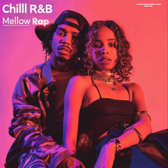 Chill R&B & Mellow Rap
