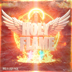 HOLY FLAME (MIDI & Loop Pack)