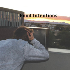 Good Intentions