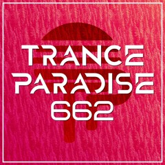 Trance Paradise 662 (iMG Guest Mix)