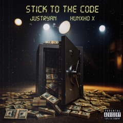 Stick To The Code ft. Hunxho X