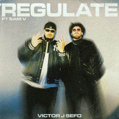 REGULATE (feat. Sam V)