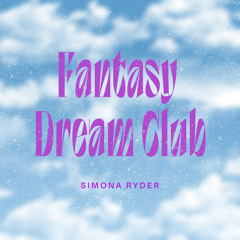 SIMONA RYDER X Fantasy Dream Club
