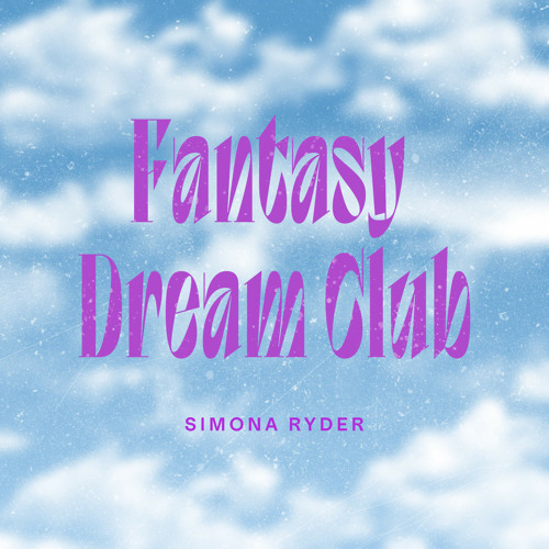 SIMONA RYDER X Fantasy Dream Club