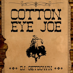 DJ GETDOWN - Cotton Eye Joe (Original Mix)
