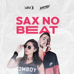 SAX NO BEAT - MCs HOLLYWOOD, RAFA 22 E DON JUAN (DJ MIKINEV X LUNA DJ)