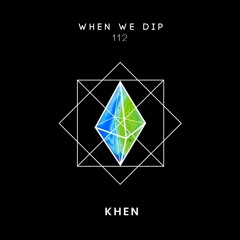 Khen - When We Dip 112