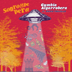 Cumbia Algarrobera (featuring Chico Trujillo)