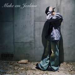 Make Em’ Jealous (prod. Arjun)