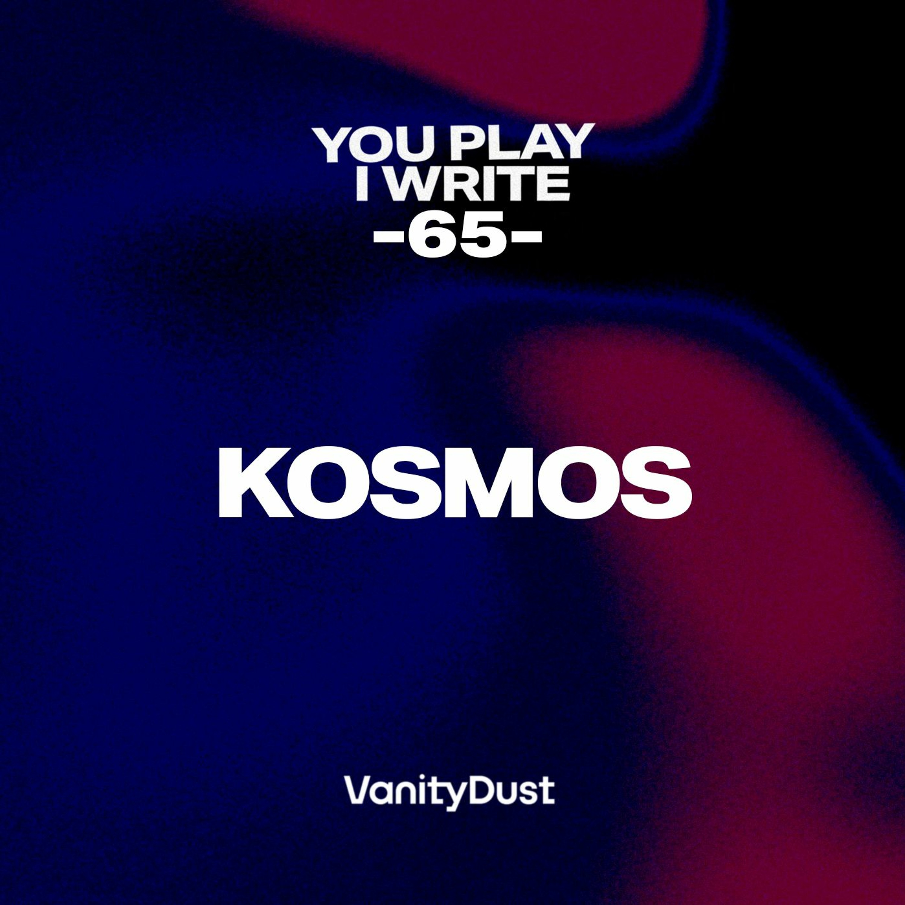 You Play I Write [65] — Kosmos episode artwork