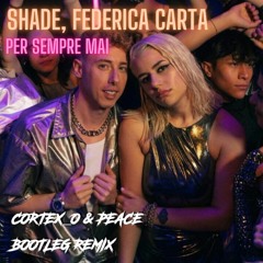 Shade, Federica Carta - Per Sempre Mai (Cortex_o & Peace Tech House Remix)[FREE DOWNLOAD]