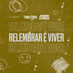 SABUZINHO & JAYSON CHAYZZ - RELEMBRAR É VIVER (MIX KIZOMBA OLD SCHOOL)