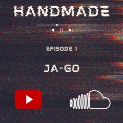 HANDMADE Session #1 | JA-GO