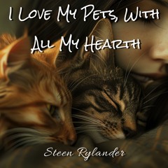 I Love My Pets, With All My Hearth