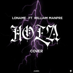 Loname, William Manpre - HOLA (New Version) Cover