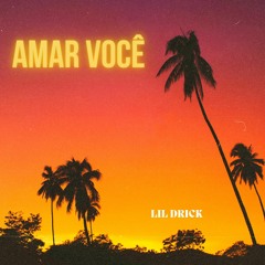 LIL DRIK - AMAR VOCÊ