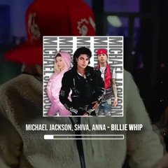 Michael Jackson, Shiva, Anna - Billie Whip (TioMusic Mashup)