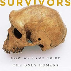 VIEW EPUB 📪 Lone Survivors: How We Came to Be the Only Humans on Earth by Chris Stri