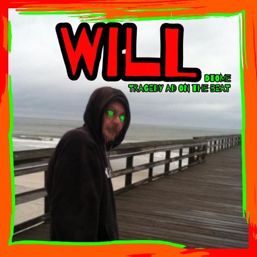 Will   [Tragedy AD]