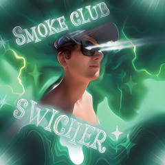 SWICHER - Smoke Club